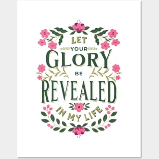 Let Your glory be revealed in my life (Isa. 40:5). Posters and Art